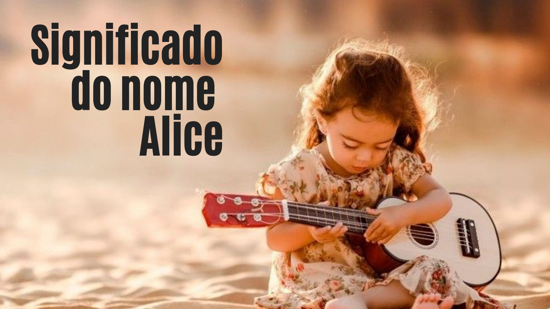 menina tocando violão foto escrita significado do nome Alice